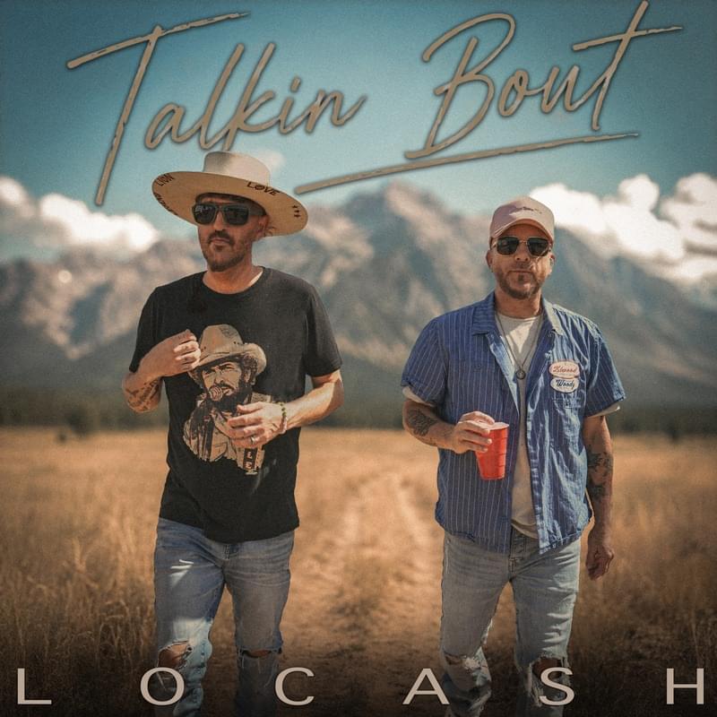 LOCASH - "Talkin Bout" [8125]